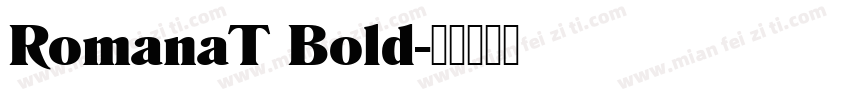 RomanaT Bold字体转换